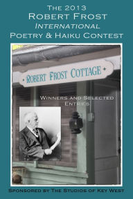 Title: The 2013 Robert Frost International Poetry & Haiku Contest, Author: Shirrel Rhoades