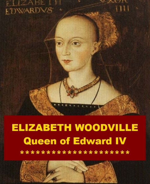 Elizabeth Woodville Queen Of Edward Iv By James Gairdner Ebook Barnes And Noble® 