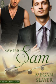 Title: Saving Sam, Author: Megan Slayer