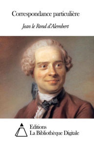 Title: Correspondance particulière, Author: Jean le Rond d' Alembert