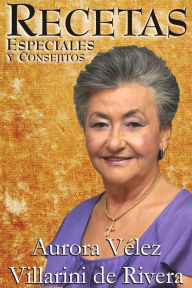 Title: Recetas Especiales y Consejitos de Abuela Boba, Author: Roberto Rivera