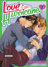 Title: Love Is Like A Hurricane Vol.2 (Yaoi Manga), Author: Tokiya Shimazaki