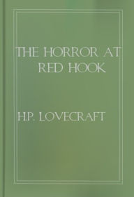 Title: The Horror at Red Hook, Author: H. P. Lovecraft