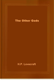 Title: The Other Gods, Author: H. P. Lovecraft