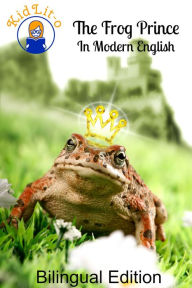 Title: The Frog Prince In French and English (Bilingual Edition), Author: Brothers Grimm