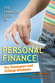 Title: The Complete Guide to Personal Finance: For Teenagers, Author: Tamsen Butler