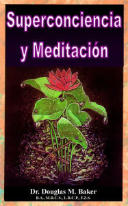 Title: Superconciencia y Meditación, Author: Dr. Douglas M. Baker