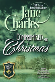 Title: Compromised for Christmas (Tenacious Trents Novella - Book 1), Author: Jane Charles