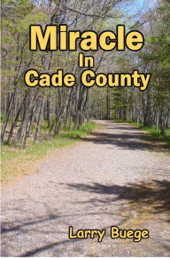 Title: Miracle in Cade County, Author: Larry Buege