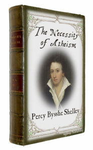 Title: The Necessity of Atheism (Illustrated + FREE audiobook link + Active TOC), Author: Percy Bysshe Shelley