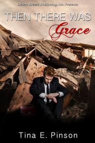 Title: Then There Was Grace, Author: Tina Pinson