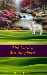 Title: The Confession of David - The Lord is My Shepherd I Shall Not Want, Author: M. C. Johnson