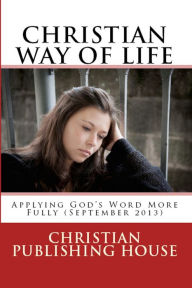 Title: CHRISTIAN WAY OF LIFE Applying God's Word More Fully (September 2013), Author: Edward Andrews