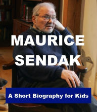 Title: Maurice Sendak - A Short Biography for Kids, Author: Charlene Ryan