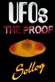 Title: UFOS the Proof Real UFOS Aliens Area 51, Author: Sollog Adoni