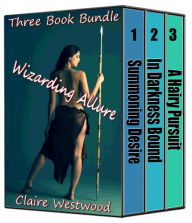 Title: Wizarding Allure BUNDLE - Three Stories In One! (Werewolf, Paranormal, Anal, BDSM, Fantasy), Author: Claire Westwood