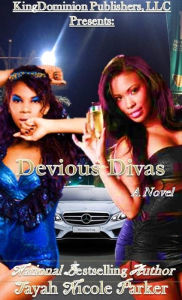 Title: Devious Divas: A Novel, Author: Tayah Nicole Parker