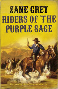 Title: Riders of the Purple Sage, Author: Zane Grey