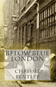 Title: Below Blue London, Author: Chrissie Bentley