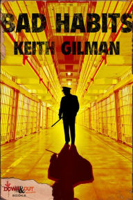 Title: Bad Habits, Author: Keith Gilman