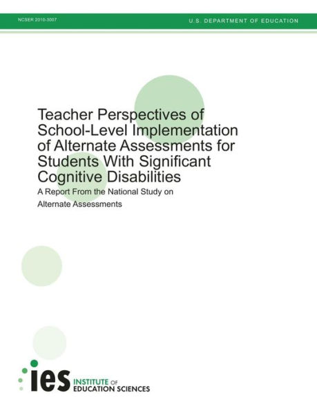 Teacher Perspectives of School-Level Implementation of Alternate Assessments for Students With Significant Cognitive DisabilitiesA