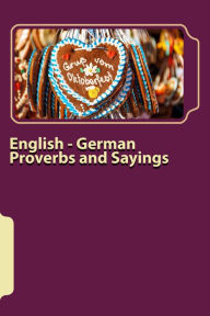 Title: English - German Proverbs and Sayings, Author: Ally Parks