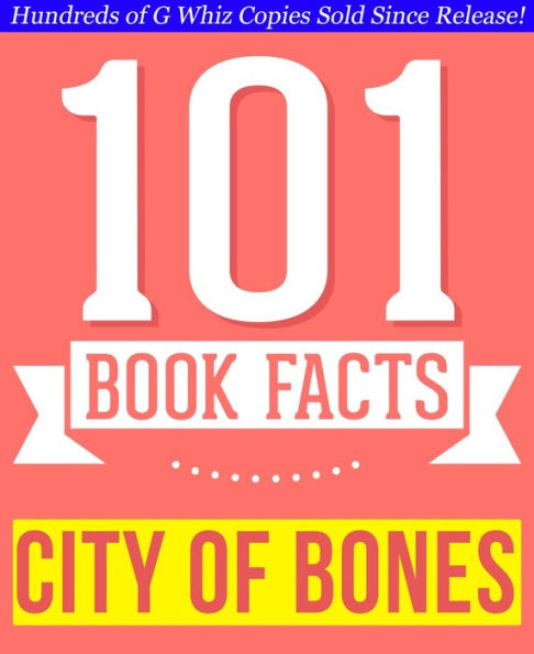 City of Bones (The Mortal Instruments) - 101 Amazingly True Facts You Didn't Know