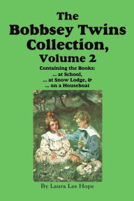 Title: The Bobbsey Twins Collection, Volume 2, Author: Laura Lee Hope
