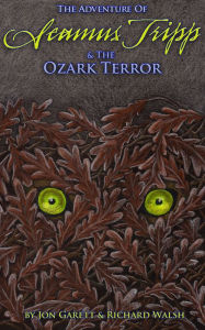 Title: Seamus Tripp & the Ozark Terror, Author: Richard Walsh