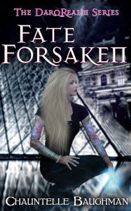 Title: Fate Forsaken, Author: Chauntelle Baughman