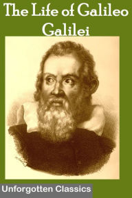 Title: The Life of Galileo Galilei with Illustrations, Author: John Elliot Drinkwater Bethune