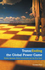 TranscEnding the Global Power Game: Hidden Agendas, Divine Intervention, and the New Earth