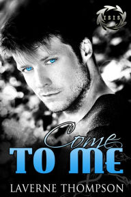 Title: Come To Me, Author: LaVerne Thompson