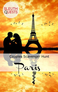 Title: Couples Scavenger Hunt – Paris, Author: SleuthQuests