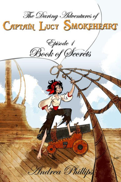 Book of Secrets (The Daring Adventures of Captain Lucy Smokeheart, #1)