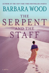 Title: The Serpent and the Staff, Author: Barbara Wood