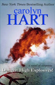 Title: Danger: High Explosives!, Author: Carolyn G. Hart