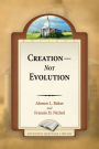 Creation Not Evolution