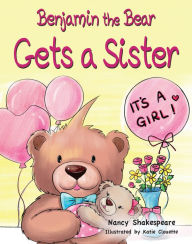 Title: Benjamin the Bear Gets a Sister, Author: Nancy Shakespeare
