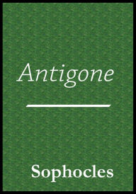 Title: Sophocles Antigone, Author: Sophocles