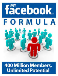 Title: My Facebook Formula A+++, Author: DigitalBKs 998
