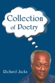 Title: Collection of Poetry, Author: Richard Jacks