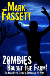 Title: Zombies Bought The Farm, Author: Mark Fassett