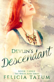 Title: Devlin's Descendant, Author: Felicia Tatum