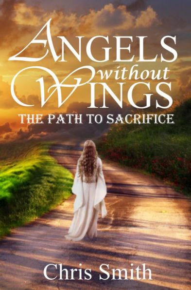 Angels Without Wings: The Path To Sacrifice Book