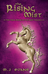 Title: The Rising Mist-The Final Book of the Mist Trilogy, Author: M.J. Evans