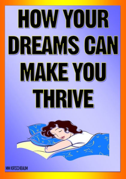 HOW YOUR DREAMS CAN MAKE YOU THRIVE