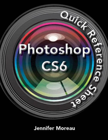 Adobe Photoshop CS6 Quick Reference Guide