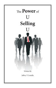 Title: The Power of U Selling U, Author: Jeffrey Costello