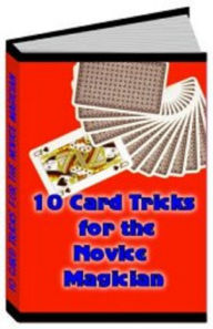 Title: 10 Card Tricks for the Novice Magician A+++, Author: DigitalBKs 998